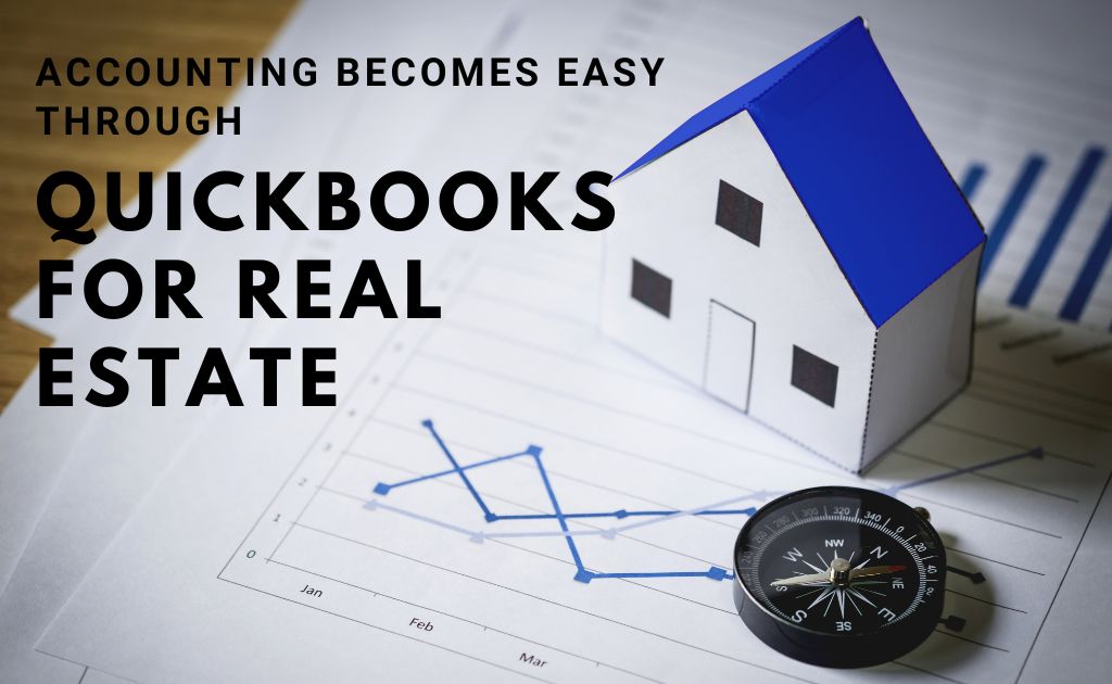 how-accounting-becomes-easy-through-quickbooks-for-real-estate