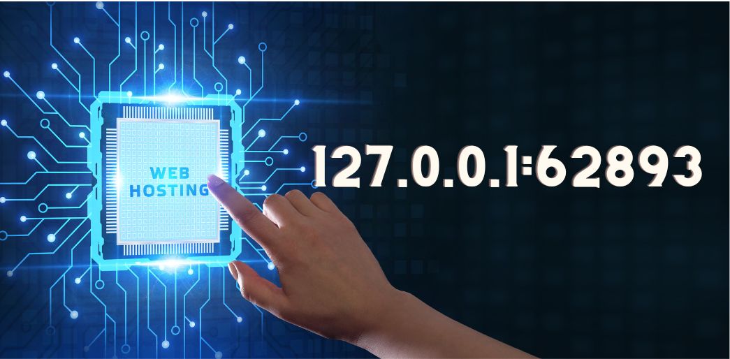 Setting-up-127.0.0.1:62893:-All-You-Need-to-Understand